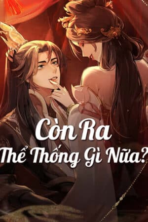 Còn Ra Thể Thống Gì Nữa?